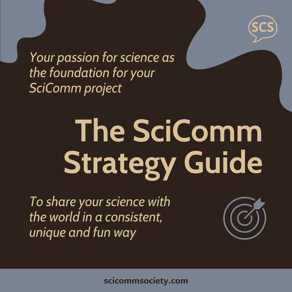 SciComm Society's SciComm Strategy Guide to share your science with the world in a consistent, unique and fun way.