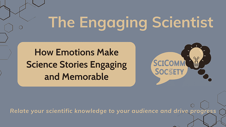 How emotions make for an engaging science story and a successful science communication project.