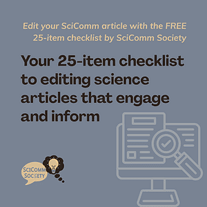 Edit your SciComm article with the FREE 25-item checklist by SciComm Society